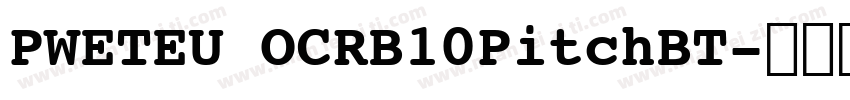 PWETEU OCRB10PitchBT字体转换